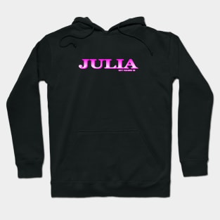 JULIA. MY NAME IS JULIA. SAMER BRASIL Hoodie